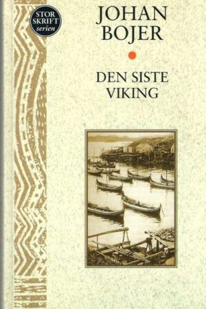 bokforside Johan Bojer, Den Siste Viking Storskrift Serien