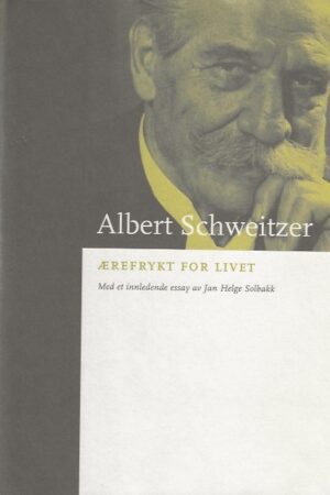 bpkforside ærefrykt For Livet Albert Schweitzer