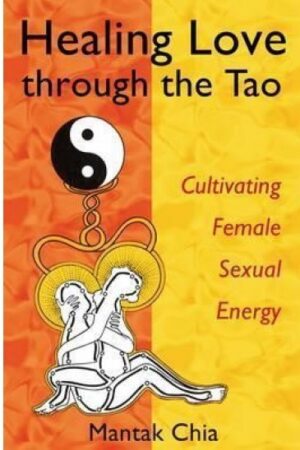 bokforside Healing Love Through The Tao Cultivating Female Sexual Energy 165372