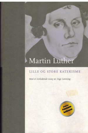 Lille Og Store Katekismus Martin Luther