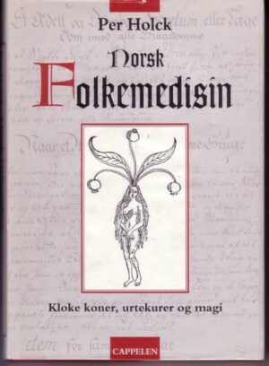 bokforside Norsk Folkemedisin, Kloke Koner, Urtekurer Og Magi, Per Holck