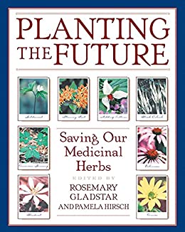Planting The Future Saving Our Medicinal Herbs