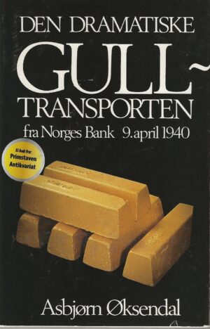 bokforside Den dramatiske gulltransporten fra Norges Bank 9. april 1940