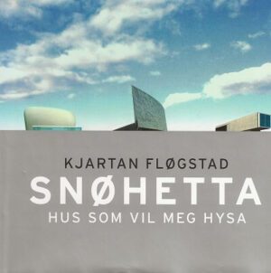 bokforside Snøhetta, Hus Som Vil Meg Hysa, Kjartan Fløgstad