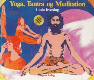 bokforside Yoga, Tantra Og Meditation I Min Hverdag, Swami J Saraswati