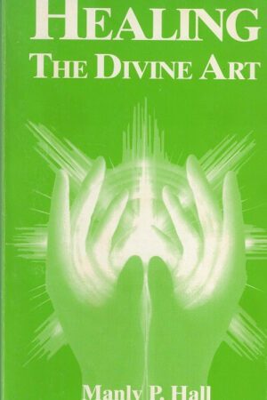 bokforside Healing The Divine Art, Manley P Hall