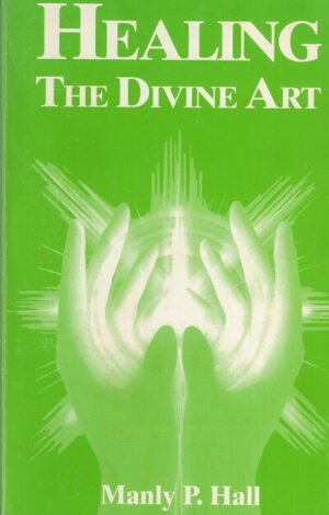 bokforside Healing The Divine Art, Manley P Hall