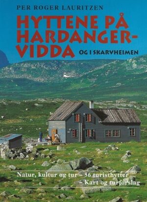 bokforside Hyttene På Hardangervidda Og I Skarvheimen