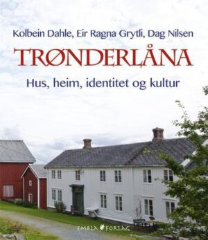 Troenderlaana, Hus, Heim, Identitet Og Kultur