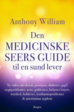 bokforside Anthony William, Den Medicinske Seers Guide Til En Sund Lever