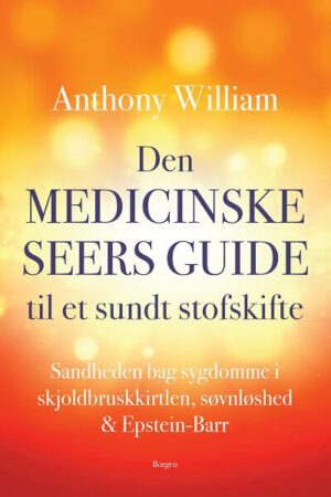 bokforside Anthony William, Den Medicinske Seers Guide Til Et Sundt Stofskifte