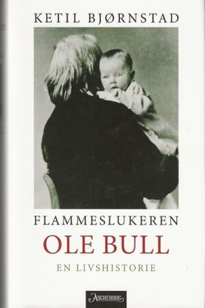 bokforside Flammeslukeren, Ole Bull, En Livshistorie
