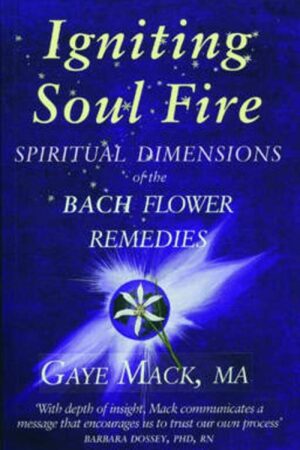 bokforside Igniting Soul Fire, Spiritual Dimensions Of The Bach Flower Remediew