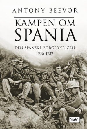 bokforside Kampen Om Spania Den Spanske Borgerkrigen