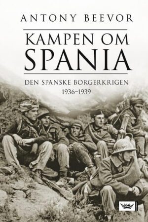bokforside Kampen Om Spania Den Spanske Borgerkrigen