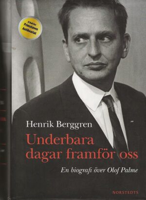 bokforside Underbara Dagar Framfor Oss, En Biografi Om Olof Palme