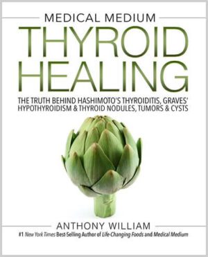 Bokforside Medical Medium, Thyroid Healing, Anthony William