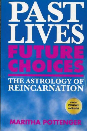 bokforside Past Lives, Future Choices: The Astrology of Reincarnation