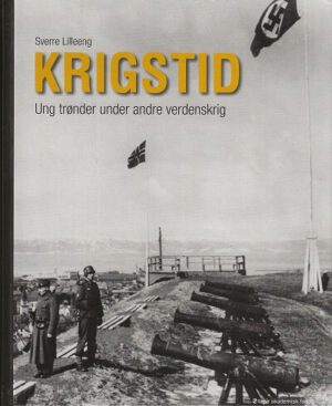 bokforside Krigstid, Ung Trønder Under Andre Verdenskrig