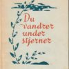 bokforside Arne Paasche Aasen, Du Vandrer Under Stjerner (2)