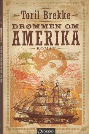 bokomslag Drømmen Opm Amerika, Roman, Toril Brekke