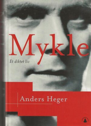 bokforside Mykle Et Diktet Liv, Anders Heger