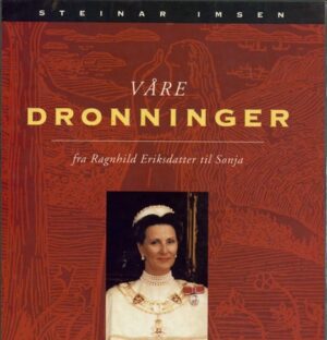bokforside Våre Dronninger Fra Ragnhild Eriksdatter Til Sonja