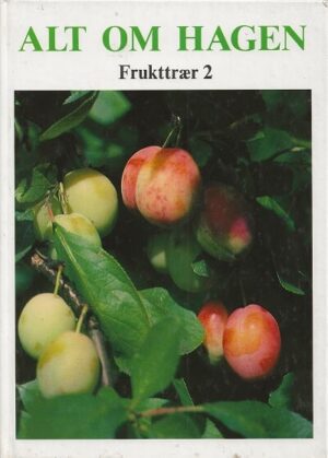 bokforside Alt Om Hagen , Frukttrær 2