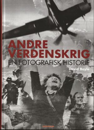 bokomslag Andre Verdenskrig, En Fotografisk Historie