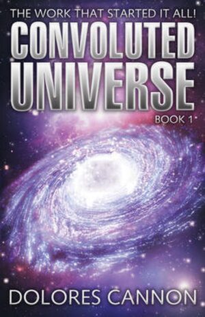bokforside Convoluted Universe, Dolores Cannon, Bok 1