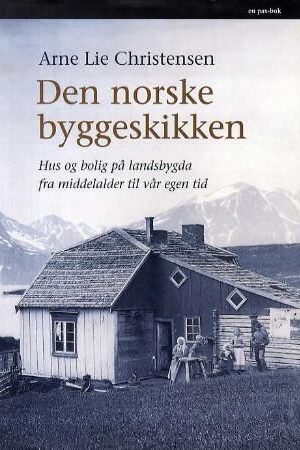 bokforside Den Norske Byggeskikken, Arne Lie Christensen