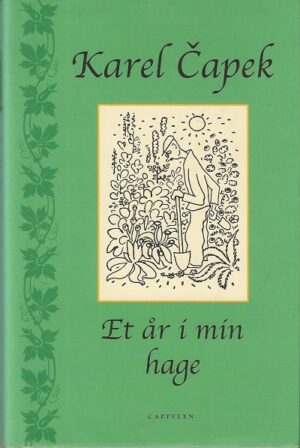 bokomslag Et år I Min Hage , Karel Capec