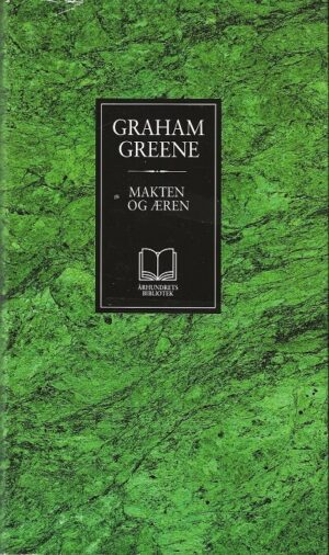 bokomslag Graham Greene, Makten Og æren