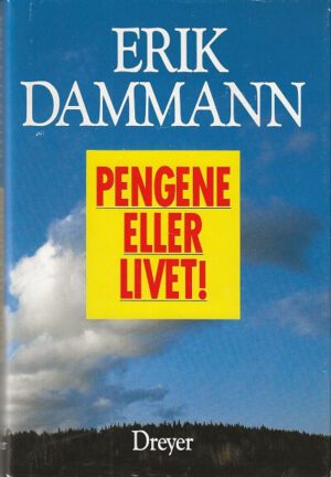 bokomslag Pengene Eller Livet Erik Dammann