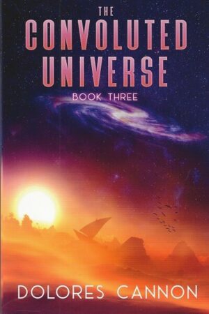 bokforside The Convoluted Universe , Bok 3, Dolores Cannon