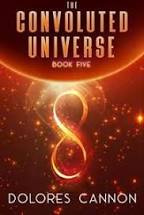The Convoluted Universe, Book 5, Dolores Cannon
