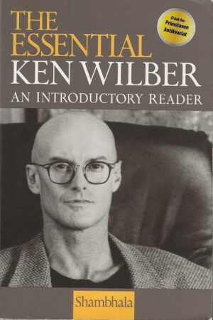 The Essential Ken Wilber (