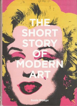 bokomslag The Short Story Of Modern Art, Susie Hodge