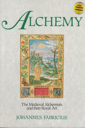 bokforside Alchemy The Medieval Alchemist And Their Royal Art