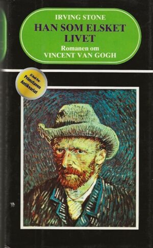 bokomslag Han Som Elsket Livet, Romanen Om Vincent Van Gogh