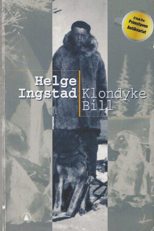 bokomslag Helge Ingstad, Klondyke Bill