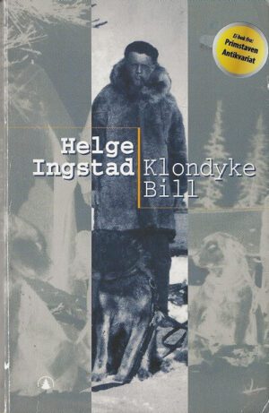 bokomslag Helge Ingstad, Klondyke Bill