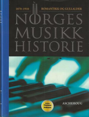 bokforside Norsk Musikkhistorie 1870 1910, Romantikk Og Gullalder