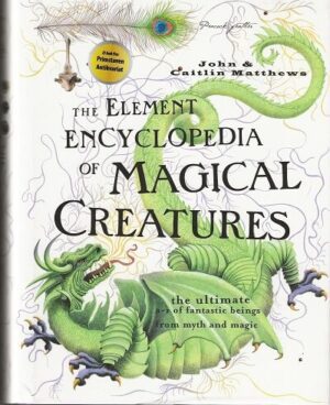 bokomslag John And Caittlin Matthews, The Element Encyclopedia Of Magical Creatures