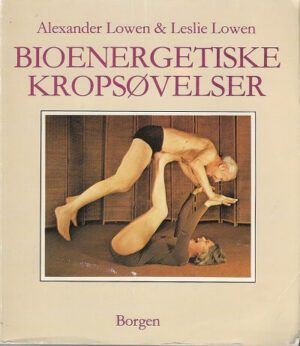 bokforside Bioenergetiske Kropsoevelser, Alexander Loewen
