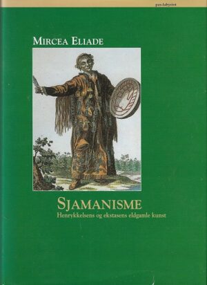 bokomslag Sjamanisme, Henryjkkelsens Og Ekstasens Eldgamle Kunst