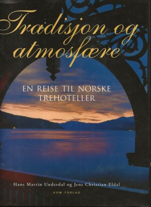 bokforside Tradisjon Og Atmosfære, En Reise Til Norske Trehoteller