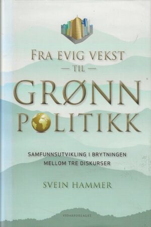 bokomslag Fra Evig Vekst Til Groenn Politikk