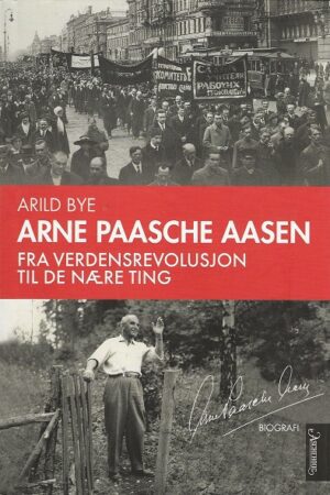 bokforside Arne Paasche Aasen, Fra Verdensrevolusjon Til De Naere Ting