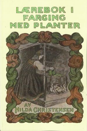 bokforside Lærebok I Farging Med Planter, Hilda Christensen
